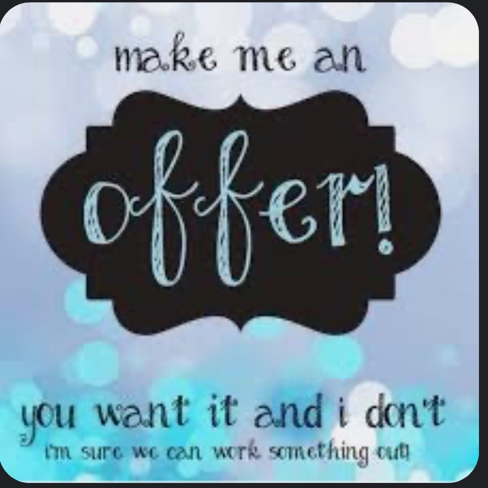 All offers welcomed!